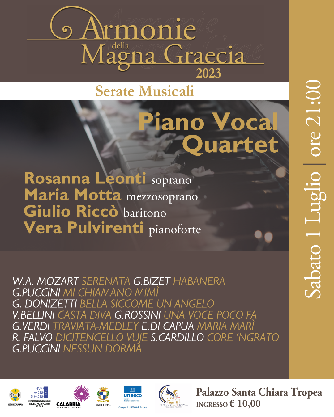 Piano Vocal QuartetRosanna Leonti (soprano)Maria Motta (mezzosoprano)Giulio Riccò (baritono)Vera Pulvirenti (pianoforte)